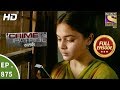 Crime patrol  ep 875  full episode 26th november 2017