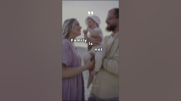 Family is not an important thing. It’s everything