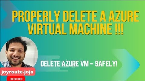 How to Properly Delete a Virtual Machine (VM) in Azure Portal – Step-by-Step