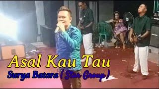 Star Group Kota Pontianak  Asal Kau Tau  Surya Batara 