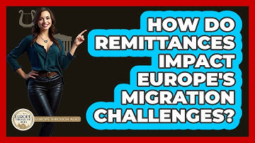 How Do Remittances Impact Europe