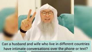 Can husband & wife living in different countries have intimate conversations on phone or text Assim