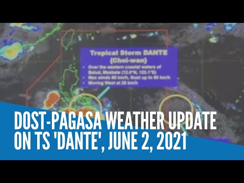 DOST-Pagasa weather update on TS 'Dante', June 2, 2021