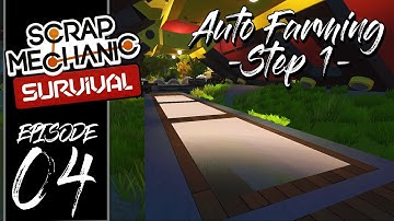 Auto Farming- Step 1- | Scrap Mechanic Survival | Episode 04
