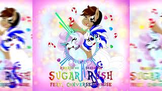 RareRhyme &amp; DeaDmau6 - Sugar Rush (feat. ConversePromise) [Audio]