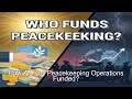 How Are UN Peacekeeping Operations Funded? #Shorts