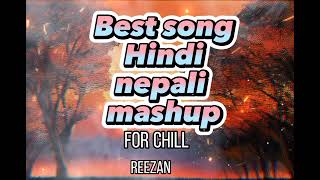 Video thumbnail of "Best hindi nepali mashup mood fresh song #nepalihindimashup"