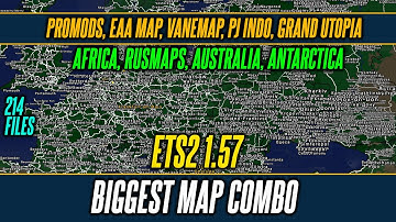 ETS2 1.57 Biggest Map Combo - Promods, Roex, Grand Utopia, EAA Map, Africa, Russia and many more