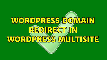 Wordpress: Domain redirect in Wordpress multisite (2 Solutions!!)