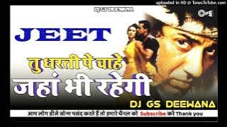 Tu Dharti Pe Chahe Jahan (Kumar Sanu, Alka Yagnik) ( Jeet (1996) - Hard Electro Song - Dj Gs Deewana