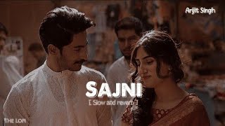 SAJNI 🌷 ( SLOW AND REVERB ) ARIJIT SINGHB || FULL SONG || THE LOFI ( :