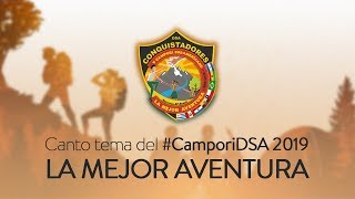 Video thumbnail of "Canto tema del Campori DSA 2019 - LA MEJOR AVENTURA"