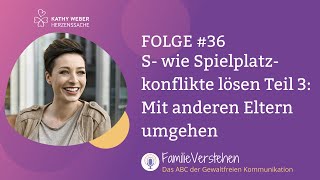 S- wie Spielplatzkonflikte lösen: Wie du mit anderen Eltern umgehen kannst (Teil 3) | Folge 36