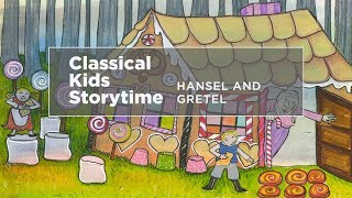 YourClassical Storytime Hansel and Gretel