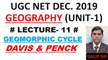Geomorphic Cycle DAVIS & PENCK UNIT 1 LEC11 NET 2019