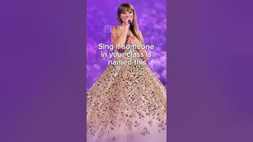 Sing If Someone In Your Class Is Named This #swifties #taylorswift #fyp #trend