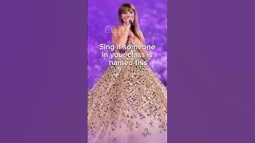 Sing If Someone In Your Class Is Named This #swifties #taylorswift #fyp #trend