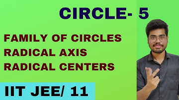 CIRCLE-5 | FAMILY OF CIRCLES | RADICAL AXIS OF CIRCLES | RADICAL CENTER | CLASS 11 | IIT JEE |