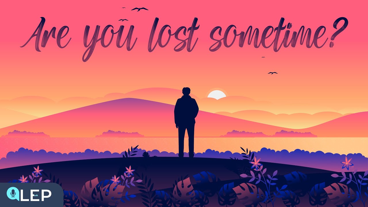 Outline Video Feeling Lost In LIfe? | 💖 Healing podcast | Intermediate
