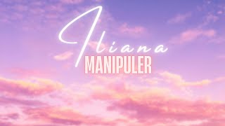 Iliana - Manipuler