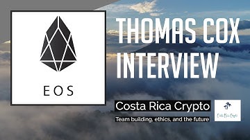Interview with Thomas Cox - EOS, Team building, ethics, physchology, and the future of Fiat