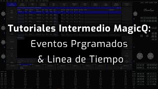 Tutoriales Intermedio MagicQ: Eventos Prgramados & Linea de Tiempo screenshot 1