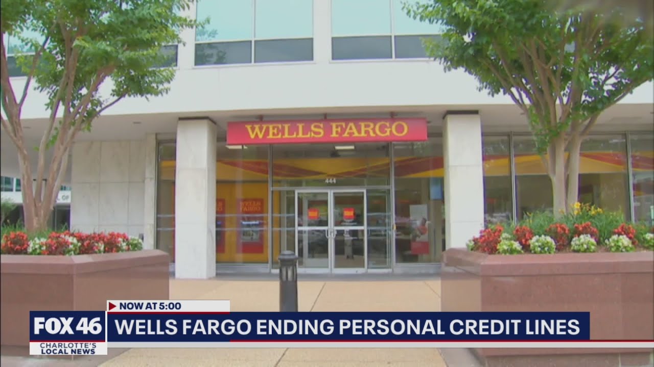 Wells Fargo ends personal lines of credit YouTube