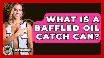 What Is A Baffled Oil Catch Can? - Car Performance Pros