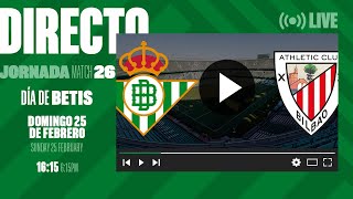 🚨 DIRECTO | Real Betis - Athletic de Bilbao ⚽💚 | VÍVELO CON NOSOTROS