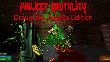 Project Brutality Draugraks BADASS EDITION V.2 build Update 7/19/2022 On Android | Delta Touch