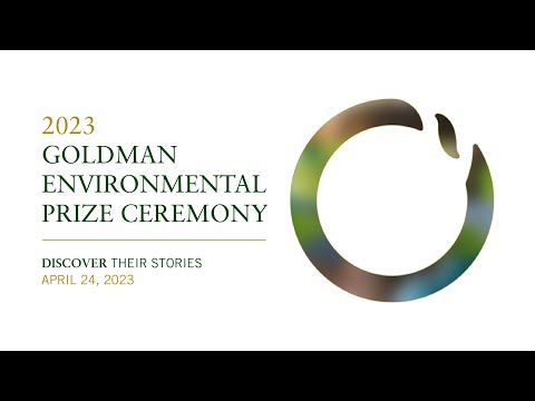 2023 Goldman Environmental Prize Ceremony