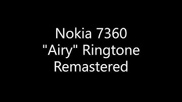 Nokia 7360 Airy Ringtone Remastered