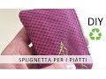 Spugnetta per i piatti | Riciclo | Zerowaste | Dish sponge | DIY | Tutorial | Elle di Laura