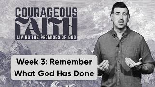 Full Remember What God Has Done | Courageous Faith | Week 3 | Hometown Church Sermon News