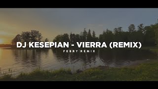 Dj Kesepian - Vierra ๐ถ (Tik Tok Version) - Bootleg Febry Remix 2025