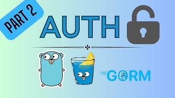 #30 Golang - User Authentication with Gin Gonic & GORM - Part 2