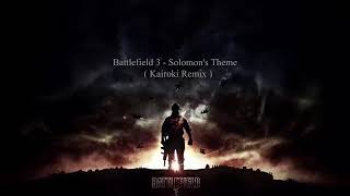 Battlefield 3  Solomon's Theme ( Kairoki Remix )