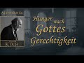 Hunger nach Gottes Gerechtigkeit - Matthäus 5,6 - Werner Küch