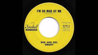 Sue & Del Smart - I'm So Mad At Me