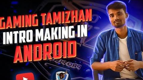 How TO Make Gaming Tamilan Intro IN Tamil