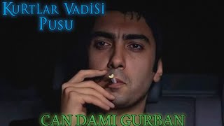 KURTLAR VADİSİ PUSU - CAN DA MI GURBAN müziği Resimi