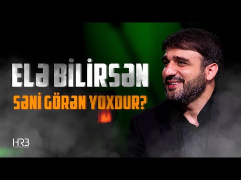 Hacı Ramil | Elə bilirsən səni görən yoxdu ? | 2024