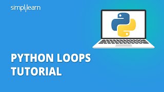 Python Loops Tutorial | Python For Loop | While Loop In Python | Python Training | Simplilearn
