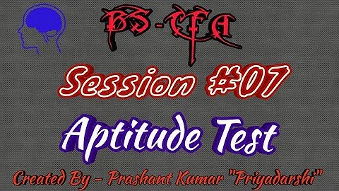 ERA Session 7 - BS CFA - Aptitude Test
