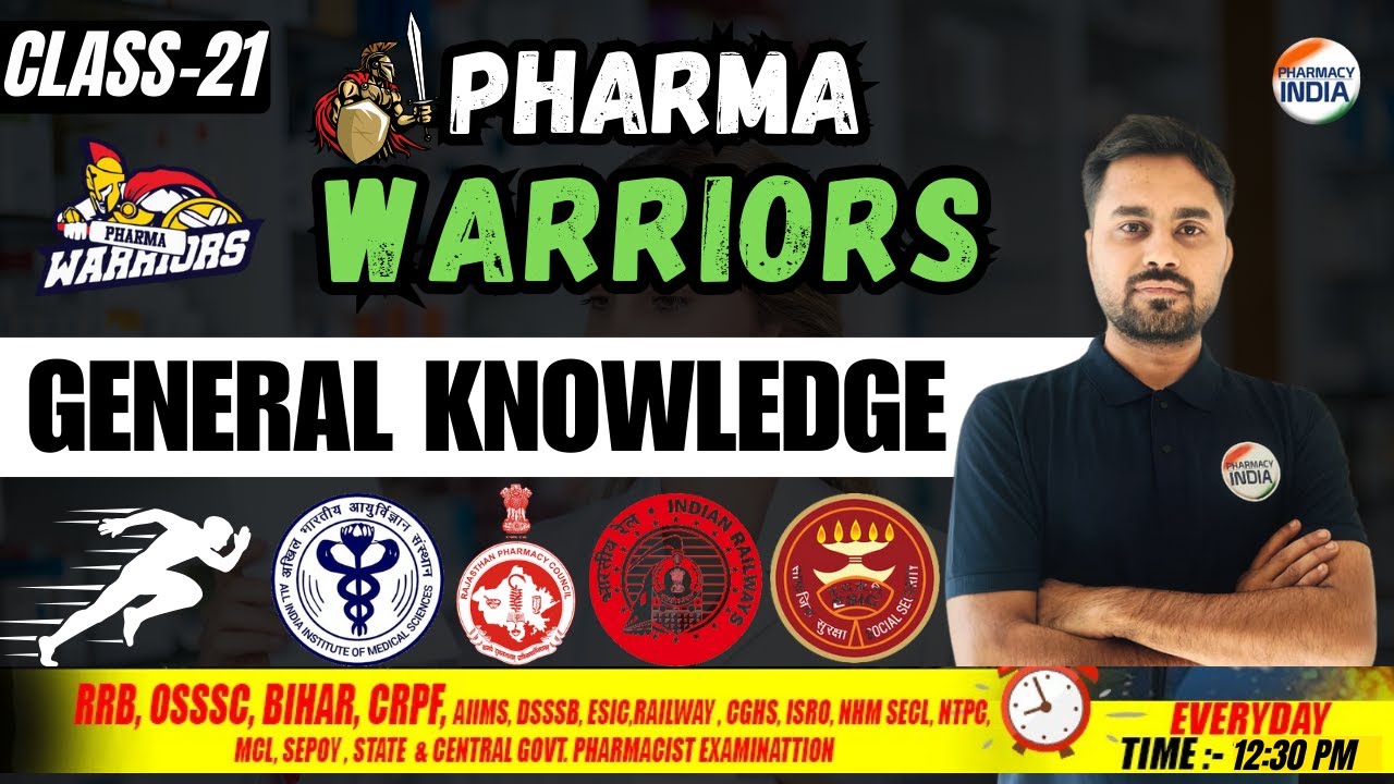 General Knowledge | Class - 21 | PHARMA WARRIORS | AIIMS Pharmacist 