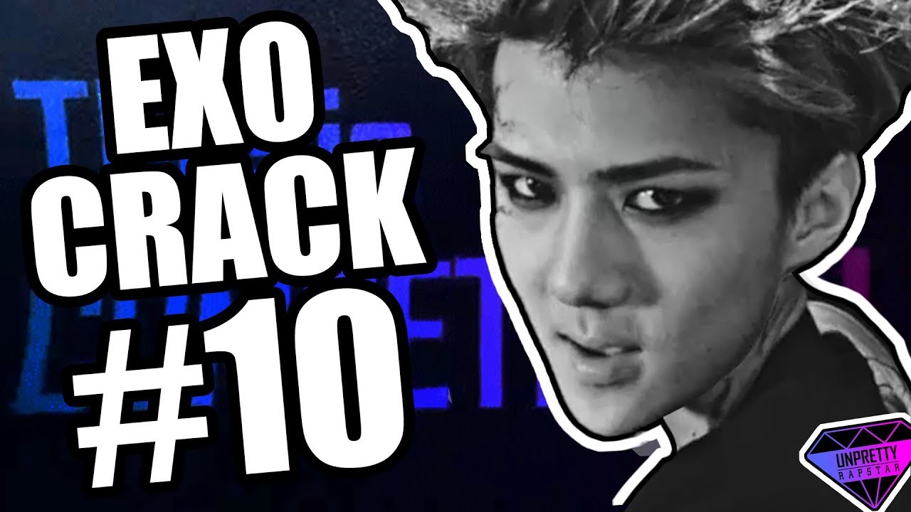 EXO CRACK #10.0 (Unpretty Rapstar with... Sehun?)