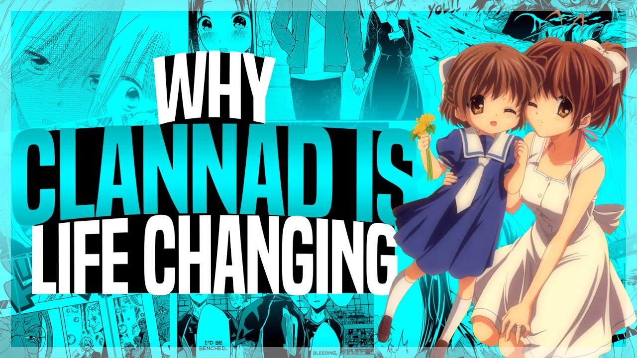 Clannad Has Changed my Life and It Will Change yours Too 