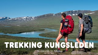 TREKKING KUNGSLEDEN - Kvikkjokk to Abisko | Cinematic travel video | Summer 2021 | Swedish Lapland