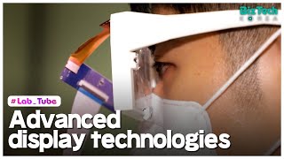 [BizTech KOREA] Advanced display technologies [#Lab_Tube]