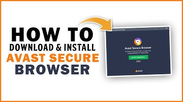 How To Download And Install Avast Secure Browser On PC/Laptop - (2020/2021)
